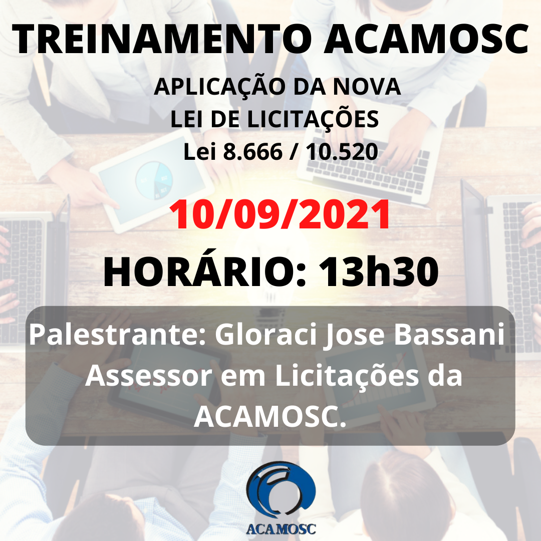 You are currently viewing TREINAMENTO ACAMOSC – SOBRE APLICAÇÃO DA NOVA LEI DE LICITAÇÕES – Lei 8.666 / 10.520