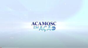 Read more about the article Acamosc em Ação – Julho/2022
