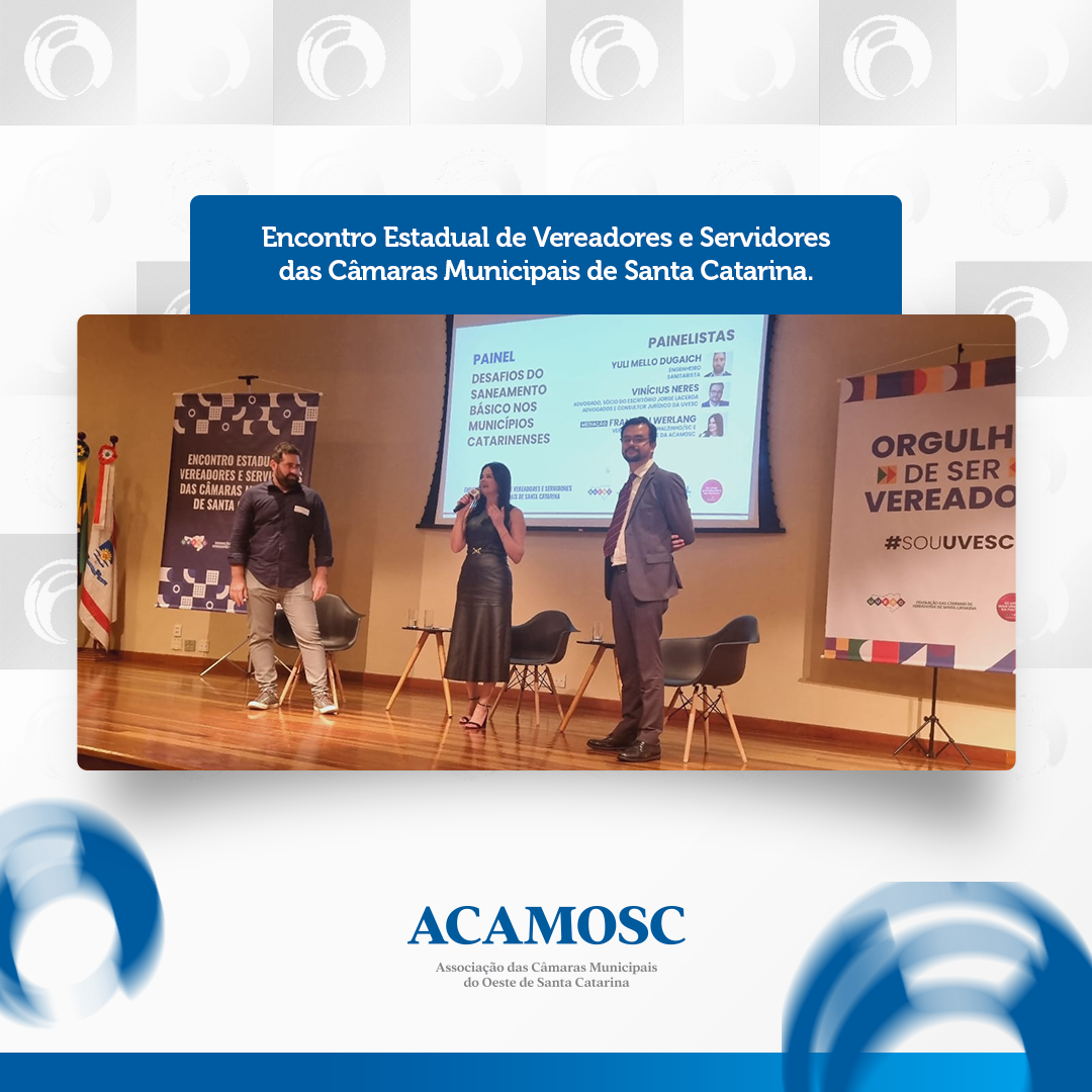 Read more about the article A presidente da Acamosc, Francieli Werlang, lidera a mesa sobre os ‘Desafios do Saneamento Básico nos Municípios Catarinenses’