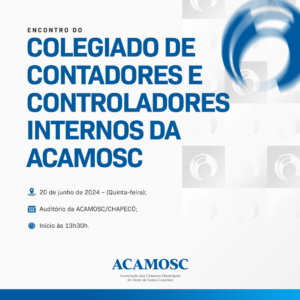 Read more about the article ENCONTRO DO COLEGIADO DE CONTADORES E CONTROLADORES INTERNOS DA ACAMOSC