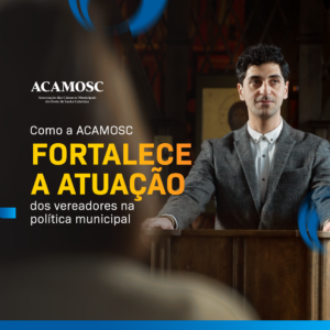 Read more about the article Como a ACAMOSC fortalece a atuação dos vereadores na política municipal